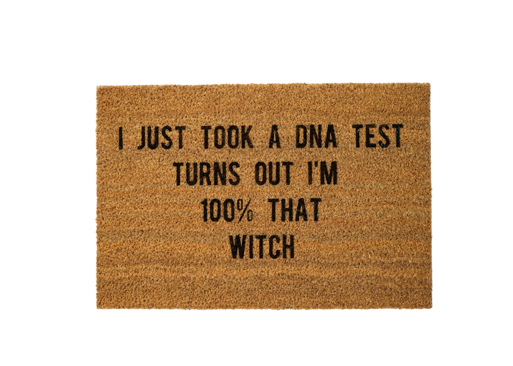 MonkeyFly Memories I Just Took A DNA Test Turns Out I’m 100% That Witch Doormat