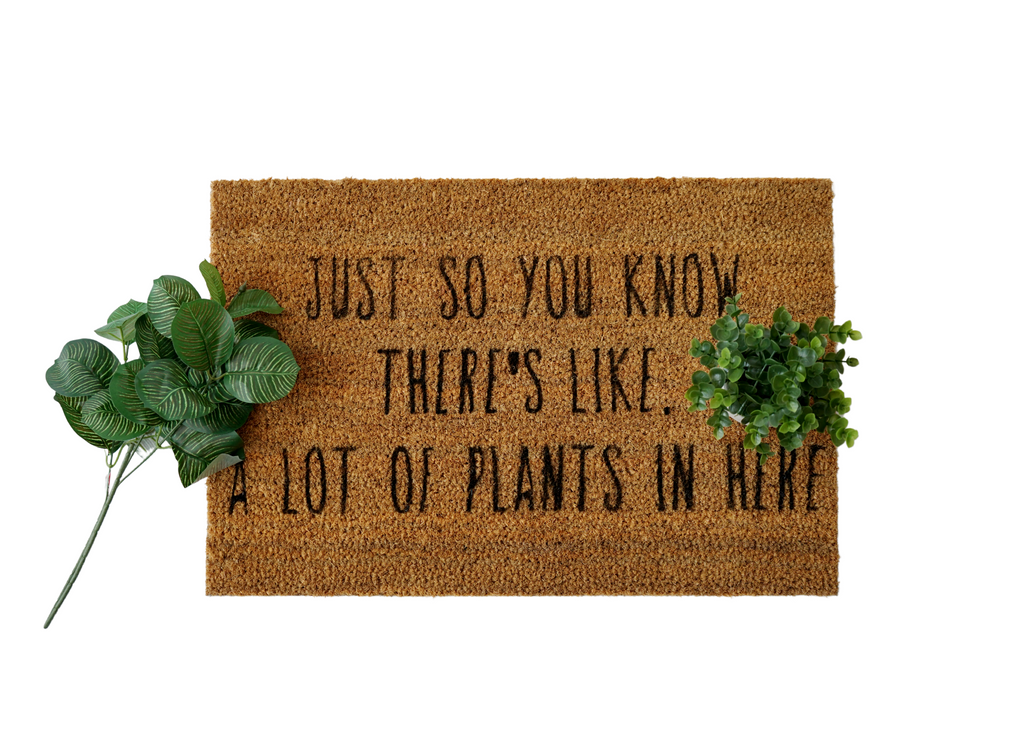 MonkeyFly Memories Just So You Know There’s Like A Lot Of Plants In Here Doormat
